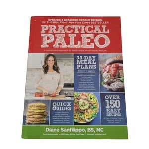 Practical Paleo : A Customized Approach to Health and a Whole-Foods Lifestyle Ha